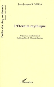 Jean-Jacques Séwanou Dabla - L'Eternité mythique.