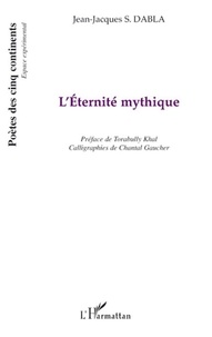 Jean-Jacques Séwanou Dabla - L'Eternité mythique.