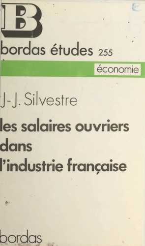 Les salaires ouvriers dans l'industrie française