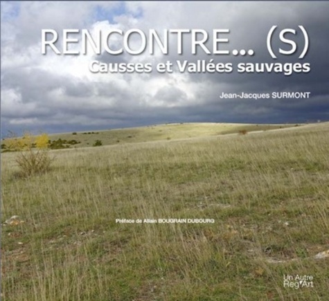 Jean-Jacques Surmont - Rencontre(s) - Causses et Vallées sauvages.