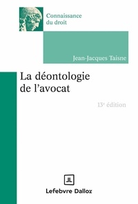 Jean-Jacques Taisne - La déontologie de l'avocat.