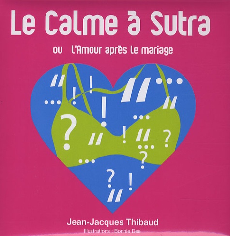 Jean-Jacques Thibaud et Bonnie Dee - Le Calme à Sutra - Ou l'Amour après le mariage.