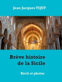 Jean Jacques Tijet - Brève histoire de la Sicile.