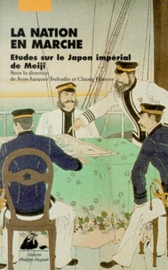 Jean-Jacques Tschudin et  Collectif - La Nation En Marche. Etudes Sur Le Japon Imperial De Meiji.