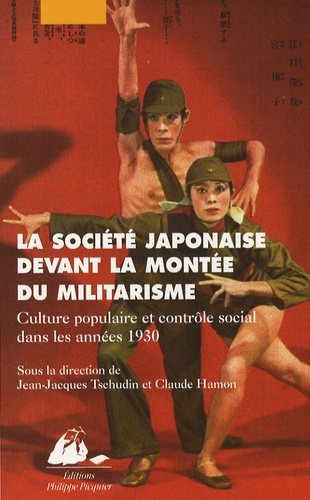Jean-Jacques Tschudin et Claude Hamon - La société japonaise devant la montée du militarisme - Culture populaire et contrôle social dans les années 1930.