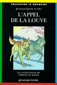 Jean-Jacques Tupet et Christian Rossi - L'APPEL DE LA LOUVE. - 4ème édition.