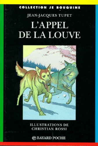Jean-Jacques Tupet et Christian Rossi - L'APPEL DE LA LOUVE. - 4ème édition.