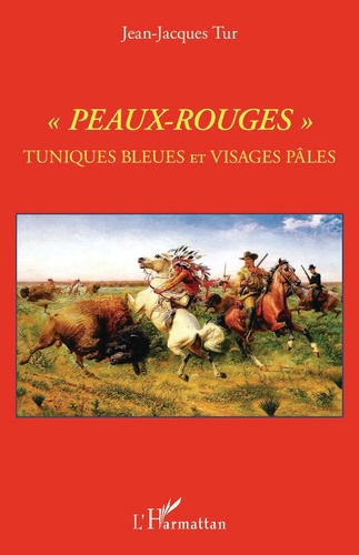 "Peaux-Rouges". Tuniques bleues et Visages pâles