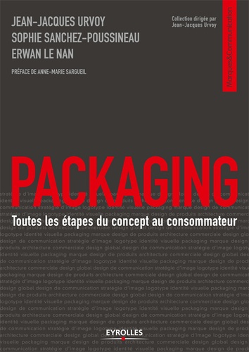 Packaging. Toutes les étapes du concept au consommateur 2e édition