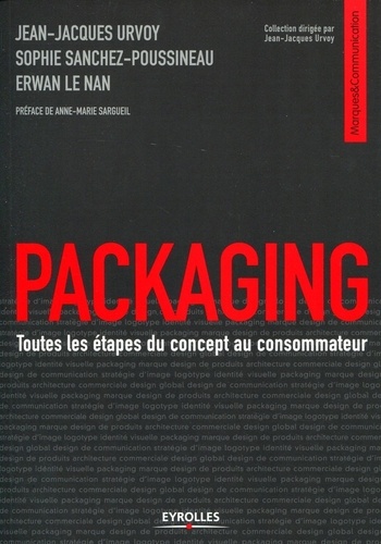 Packaging. Toutes les étapes du concept au consommateur 2e édition