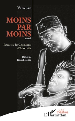 Jean-Jacques Varoujan - Moins par moins - suivi de Petrus ou les Cheminées d'Alfortville.