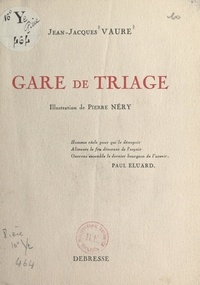 Jean-Jacques Vaure et Pierre Néry - Gare de triage.