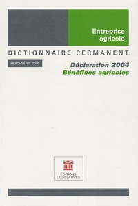 Jean-Jacques Véron - Dictionnaire permanent Entreprise agricole - Bénéfices agricoles Déclaration 2004.