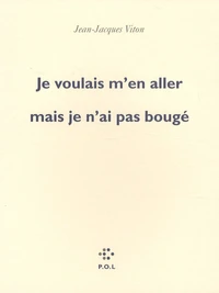 Je voulais m'en aller mais je n'ai pas bougé