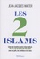 Les 2 islams. Islam des Lumières contre Islam radical : de A à Z, les 88 points qui font débat avec les juifs, les chrétiens et les laïcs