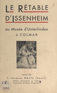 Jean-Jacques Waltz (Hansi) - Le Rétable d'Issenheim au Musée d'Unterlinden à Colmar.