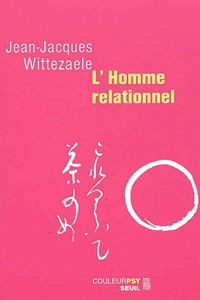 Jean-Jacques Wittezaele - L'Homme relationnel.