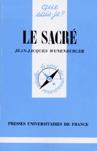 Jean-Jacques Wunenburger - Le Sacre. 3eme Edition.