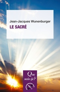 Jean-Jacques Wunenburger - Le sacré.