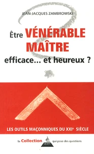 Etre vénérable maître efficace... et heureux ?