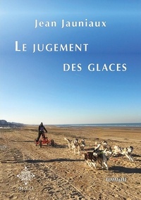 Jean Jauniaux - Le jugement des glaces.