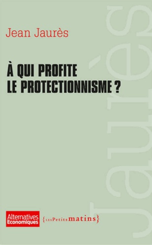 A qui profite le protectionnisme ?