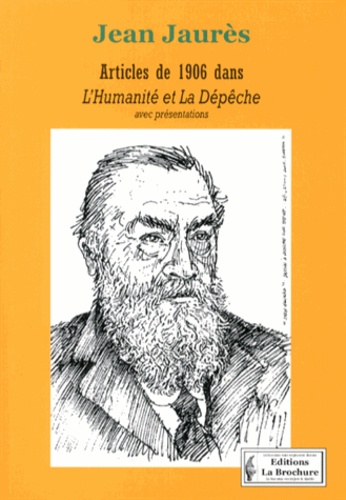 Jean Jaurès - Articles de 1906 dans L'Humanité et La Dépêche.