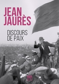 Jean Jaurès - Discours de paix.