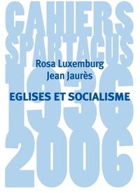 Jean Jaurès et Rosa Luxemburg - Eglises et socialisme.