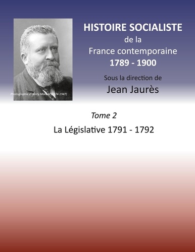 Histoire socialiste de la France contemporaine 1789-1900. Tome 2, La Législative 1791-1792