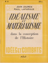 Jean Jaurès et Paul Lafargue - Idéalisme Et matérialisme.
