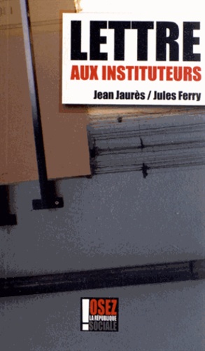 Jean Jaurès et Jules Ferry - Lettre aux instituteurs.