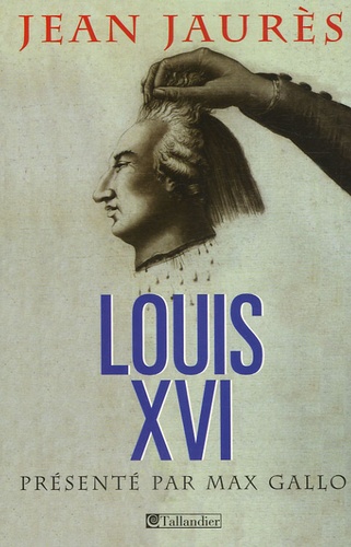 Jean Jaurès - Louis XVI - Le procès de la royauté.