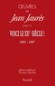 Jean Jaurès - Oeuvres tome 11 - Voici le XXe siècle ! (1905-1907).