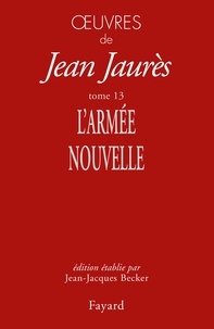 Jean Jaurès - Oeuvres tome 13 - L'Armée nouvelle.