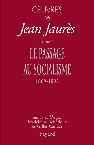 Oeuvres tome 2. Le passage au socialisme, 1889-1893