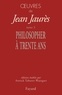 Jean Jaurès - Oeuvres tome 3 - Philosopher à trente ans.