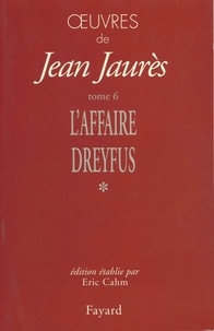 Jean Jaurès - Oeuvres, tome 6 - L'Affaire Dreyfus.