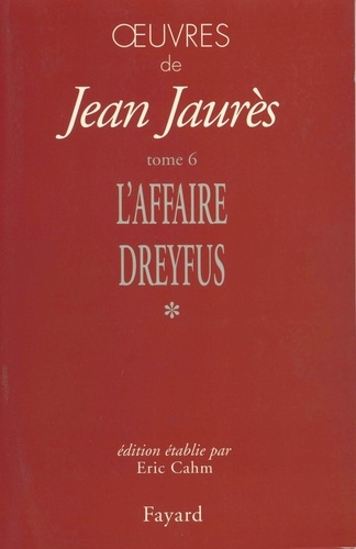Oeuvres, tome 6. L'Affaire Dreyfus