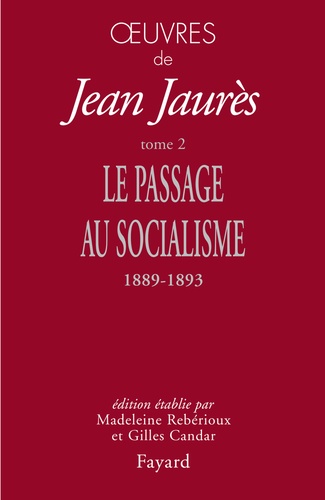 Oeuvres. Tome 2, Le passage au socialisme (1889-1893)