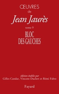 Jean Jaurès - Oeuvres - Tome 9, Bloc des gauches (1902-1904).