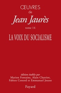 Jean Jaurès - Oeuvres - Tome 14, La voix du socialisme.