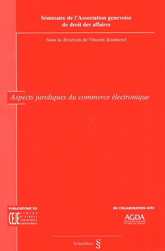 Jean Jeanneret et Michel Jaccard - Aspects juridiques du commerce électronique - Séminaire de l'Association genevoise de droit des affaires.