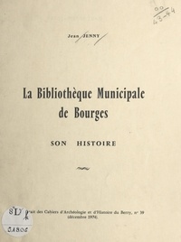 Jean Jenny - La bibliothèque municipale de Bourges - Son histoire.