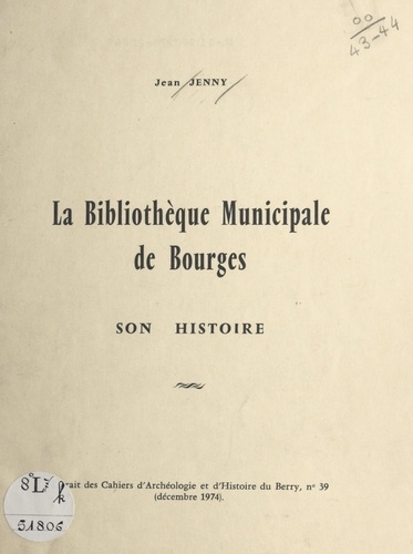 La bibliothèque municipale de Bourges. Son histoire