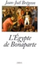 Jean-Joël Brégeon - L'Egypte De Bonaparte.