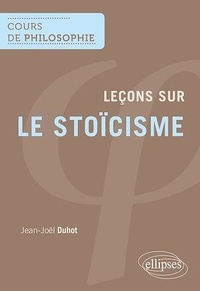 Jean-Joël Duhot - Leçons sur le stoïcisme.