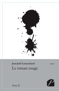 Jean-Joël Lemarchand - Le roman rouge - Tome II.