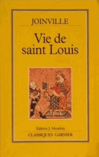 Jean Joinville - Vie de Saint Louis.