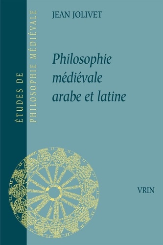 Jean Jolivet - Philosophie médiévale arabe et latine.